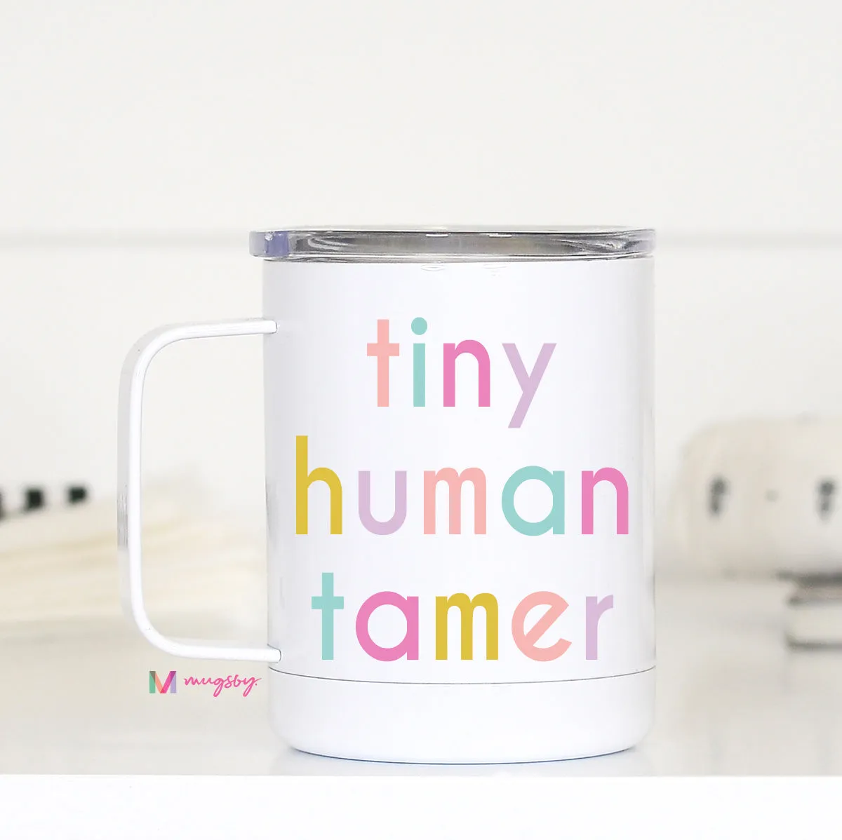 Tiny Human Tamer Funny Teacher Travel Cup